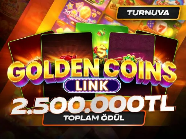 Golden Coins Link Turnuvası – 2.500.000 Tl Ödül