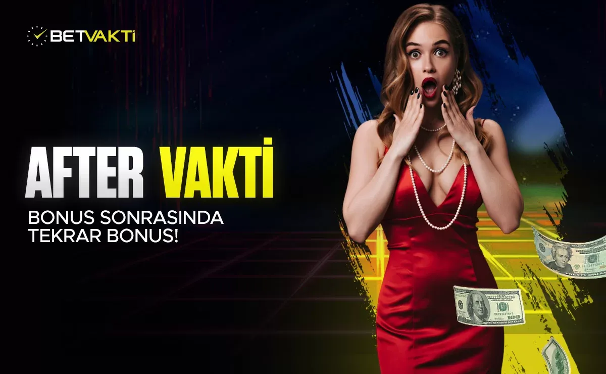 Hafta Sonuna Özel After Vakti Bonusu