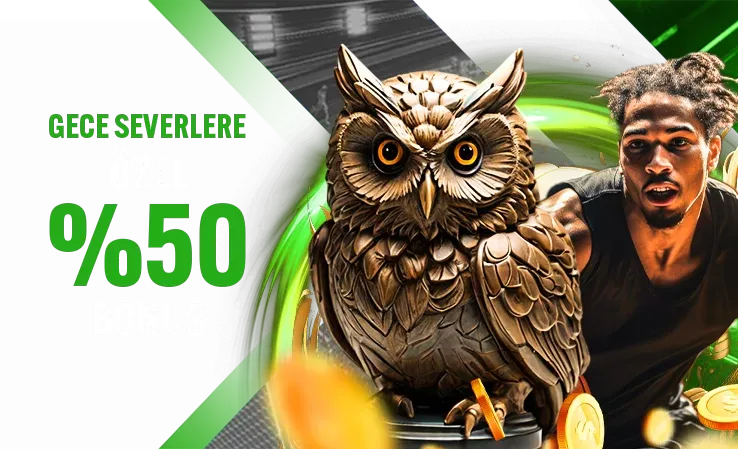Gece Severlere Özel %50 Bonus