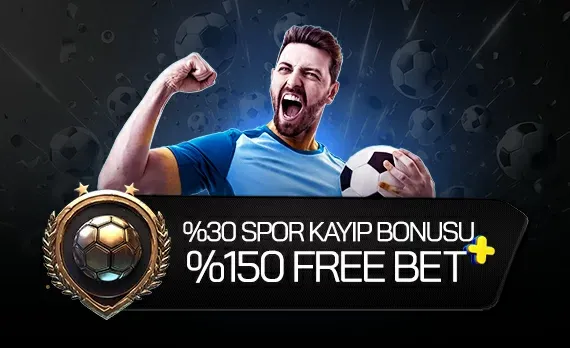%30 Spor Kayıp Bonusu Ve %150 Ek Freebet Fırsatı