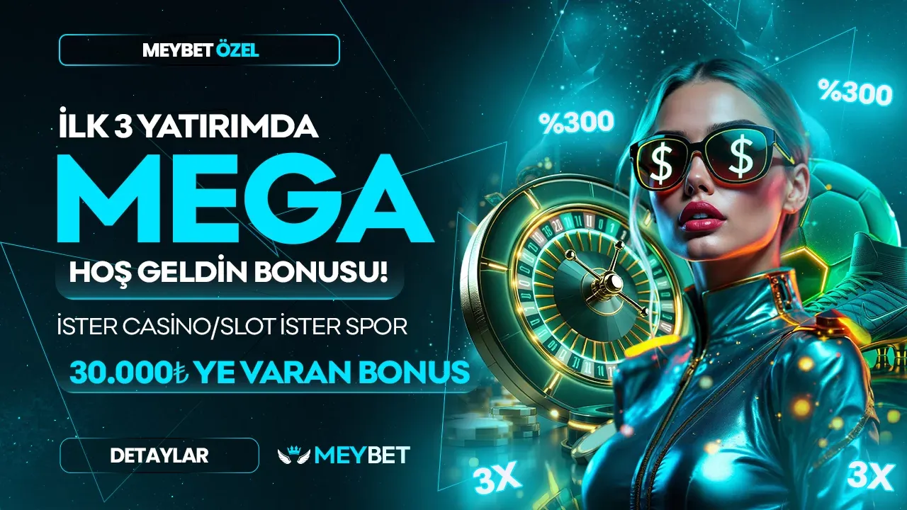 %300 Mega Hoş Geldin Bonusu